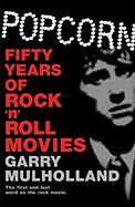 Popcorn: Fifty Years of Rock 'n' Roll Movies