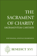 Pope Bendict XVI: The Sacrament of Charity