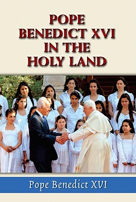 Pope Benedict XVI in the Holy Land - Benedict, Pope