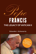 Pope Francis: The Legacy of Vatican II