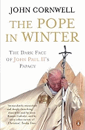 Pope in Winter: The Dark Face of John Paul II's Papacy