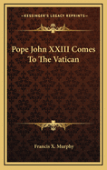 Pope John XXIII Comes to the Vatican
