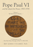 Pope Paul VI and his Quest for Peace: 1963-1978: Volume 2 "IF YOU WANT PEACE..."