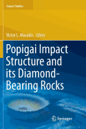 Popigai Impact Structure and Its Diamond-Bearing Rocks
