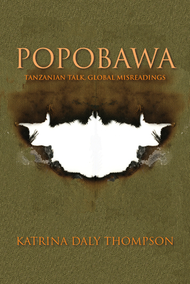 Popobawa: Tanzanian Talk, Global Misreadings - Thompson, Katrina Daly