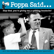 Poppa Said: You Kids Are Driving Me Crazy