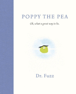 Poppy The Pea: Oh, what a great way to be