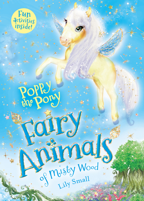 Poppy the Pony: Fairy Animals of Misty Wood - Small, Lily