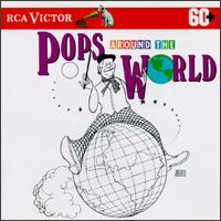 Pops Around the World - Boston Pops Orchestra; Arthur Fiedler (conductor)