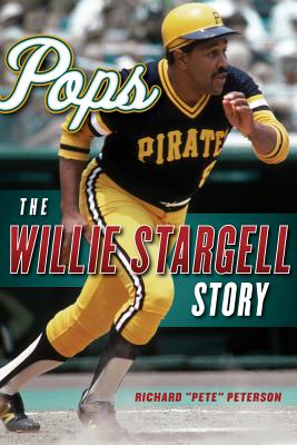 Pops: The Willie Stargell Story - Peterson, Richard "Pete"