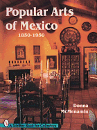 Popular Arts of Mexico: 1850-1950