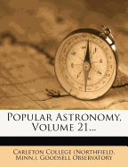 Popular Astronomy, Volume 21...