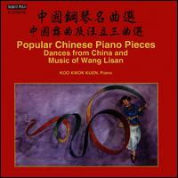 Popular Chinese Piano Pieces: Dances from China and Music of Wang Lisan - Koo Kwok Kuen (piano)