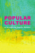 Popular Culture: A Broadview Topics Reader