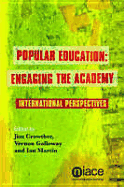 Popular Education: Engaging the Academy: Nternational Perspectives