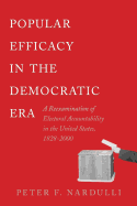 Popular Efficacy in the Democratic Era: A Reexamination of Electoral Accountability in the United States, 1828-2000