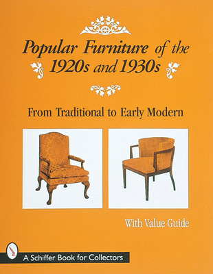 Popular Furniture of the 1920s and 1930s - Schiffer Publishing, Ltd.