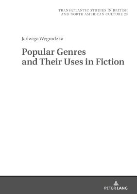 Popular Genres and Their Uses in Fiction - Wilczynski, Marek, and W grodzka, Jadwiga