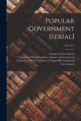 Popular Government [serial]; v.63, no.1 - Institute of Government (Chapel Hill (Creator), and University of North Carolina (1793-19 (Creator), and University of North...