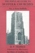 Popular Guide to Suffolk Churches: Volume III - East Suffolk