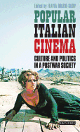 Popular Italian Cinema: Culture and Politics in a Postwar Society