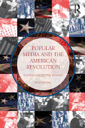 Popular Media and the American Revolution: Shaping Collective Memory