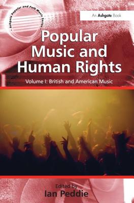 Popular Music and Human Rights: 2 volume set - Peddie, Ian (Editor)