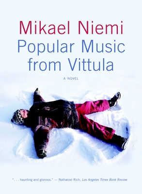 Popular Music from Vittula - Niemi, Mikael, and Thompson, Laurie (Translated by)