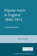 Popular Music in England 1840-1914: A Social History
