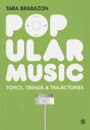 Popular Music: Topics, Trends & Trajectories