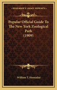 Popular Official Guide to the New York Zoological Park (1909)