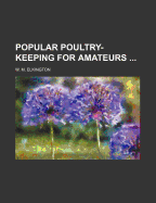 Popular Poultry-Keeping for Amateurs