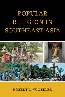 Popular Religion in Southeast Asia - Winzeler, Robert L.