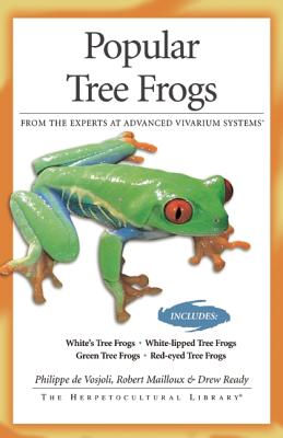 Popular Tree Frogs - de Vosjoli, Philippe, and Mailloux, Robert, and Ready, Drew