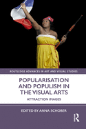 Popularisation and Populism in the Visual Arts: Attraction Images