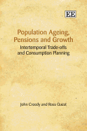 Population Ageing, Pensions and Growth: Intertemporal Trade-Offs and Consumption Planning