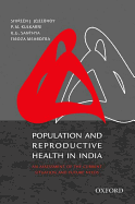 Population and Reproductive Health in India: An Assessment of the Current Situation and Future Needs