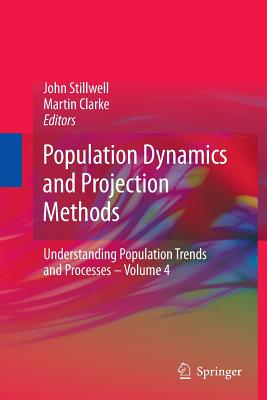 Population Dynamics and Projection Methods - Stillwell, John (Editor), and Clarke, Martin (Editor)