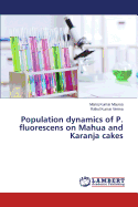 Population Dynamics of P. Fluorescens on Mahua and Karanja Cakes