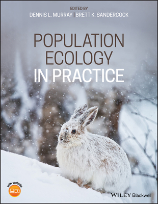 Population Ecology in Practice - Murray, Dennis L. (Editor), and Sandercock, Brett K. (Editor)