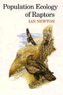 Population Ecology of Raptors - Newton, Ian