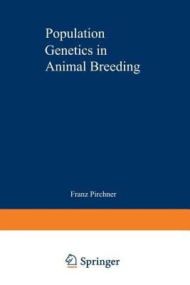 Population Genetics in Animal Breeding - Pirchner, Franz