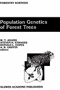 Population Genetics of Forest Trees: Proceedings of the International Symposium on Population Genetics of Forest Trees Corvallis, Oregon, U.S.A., July 31-August 2,1990 - Adams, W T (Editor), and Strauss, Steven H, Professor (Editor), and Copes, Donald L (Editor)