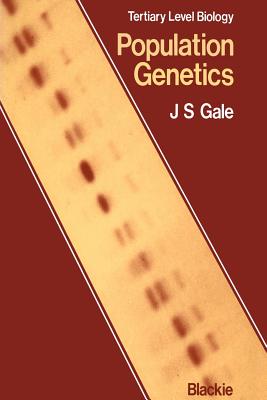 Population Genetics - Gale, J S