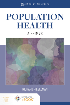 Population Health: A Primer: A Primer - Riegelman, Richard