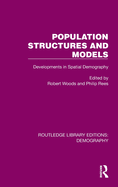 Population Structures and Models: Developments in Spatial Demography