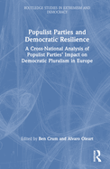 Populist Parties and Democratic Resilience: A Cross-National Analysis of Populist Parties' Impact on Democratic Pluralism in Europe