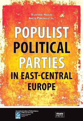 Populist Political Parties in East-Central Europe - Ilze, Balcere, and Havlk, Vlastimil, and Havlk, Vratislav