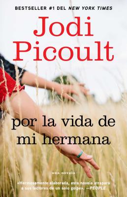 Por La Vida de Mi Hermana (My Sister's Keeper): Novela - Picoult, Jodi