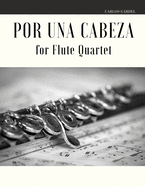 Por una Cabeza for Flute Quartet